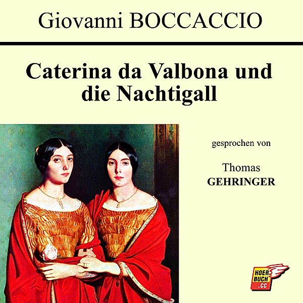 Caterina da Valbona und die Nachtigall, Giovanni Boccaccio