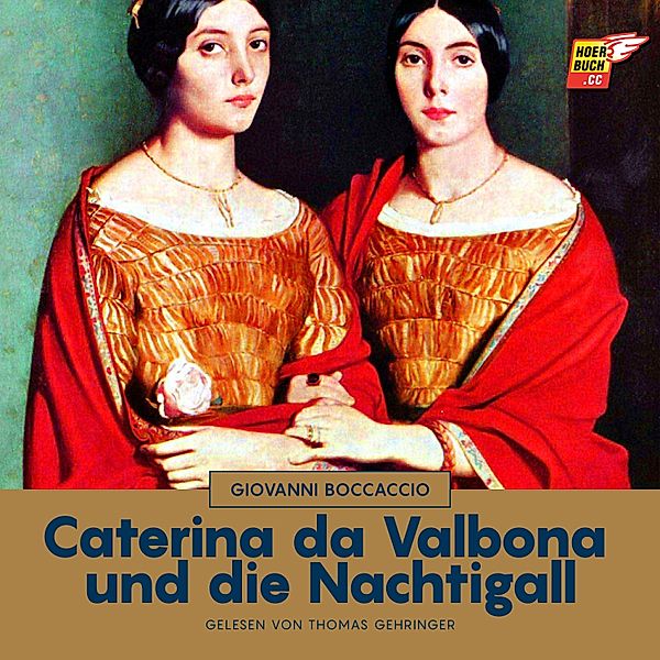 Caterina da Valbona und die Nachtigall, Giovanni Boccaccio