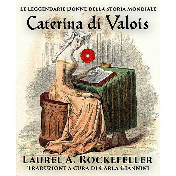 Caterina di Valois, Laurel A. Rockefeller