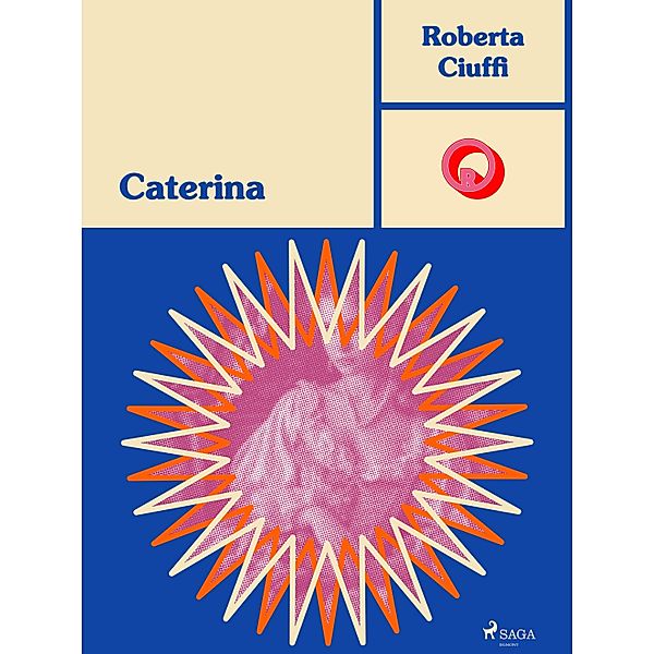 Caterina / Ombre Rosa: Le grandi protagoniste del romance italiano, Roberta Ciuffi