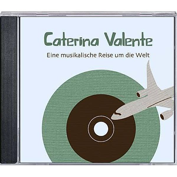 Caterina Valente - Eine musikalische Reise um die Welt, CD, Caterina Valente