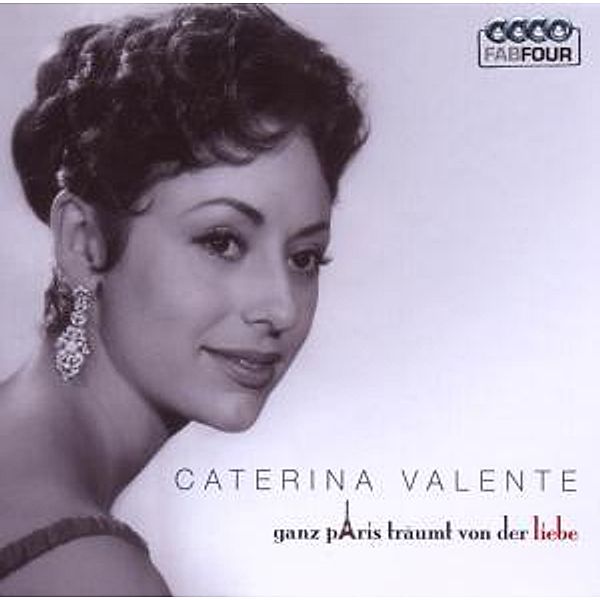 Caterina Valente - Ganz Paris träumt von der Liebe, 4 CDs, Caterina Valente