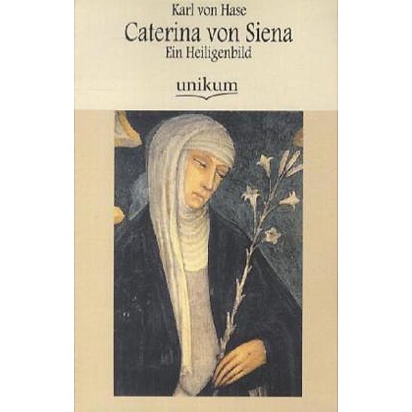 Caterina von Siena, Karl August von Hase