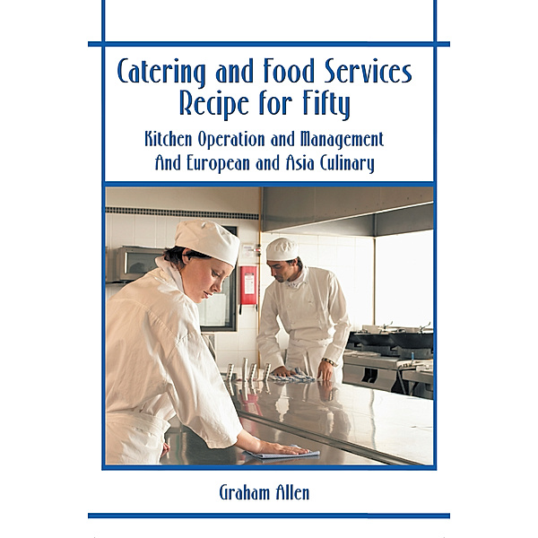 Catering and Food Services Recipe for Fifty, Graham Allen
