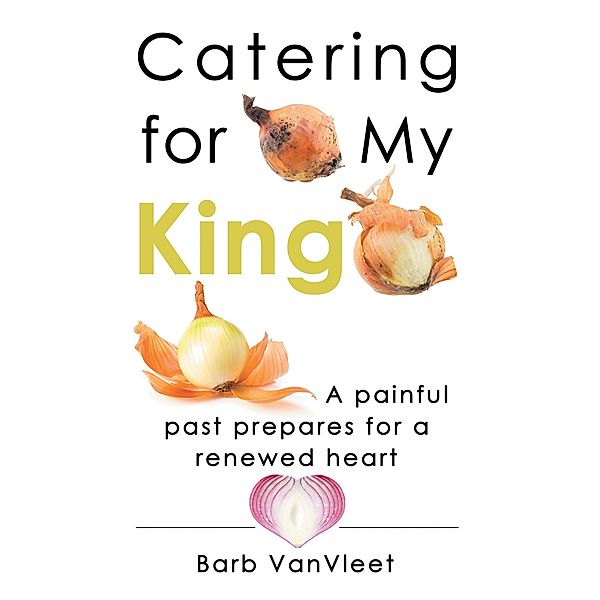 Catering for My King, Barb Vanvleet