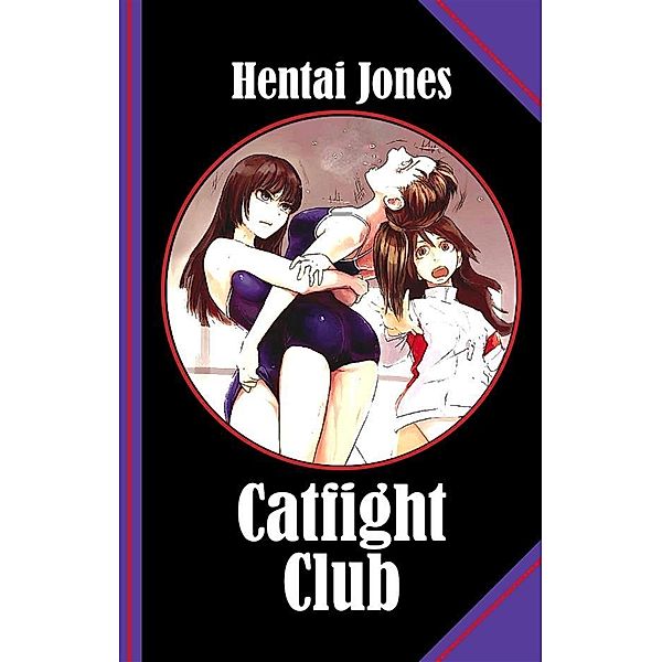 Catfight Club, Hentai Jones