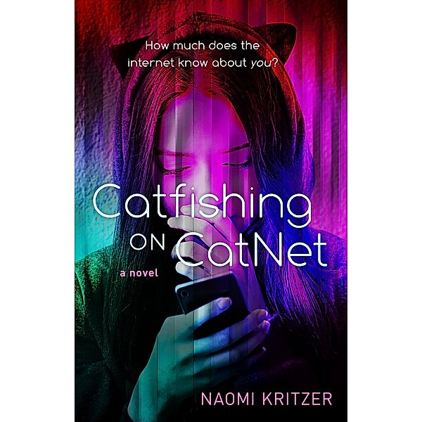 Catfishing on CatNet / A CatNet Novel Bd.1, Naomi Kritzer