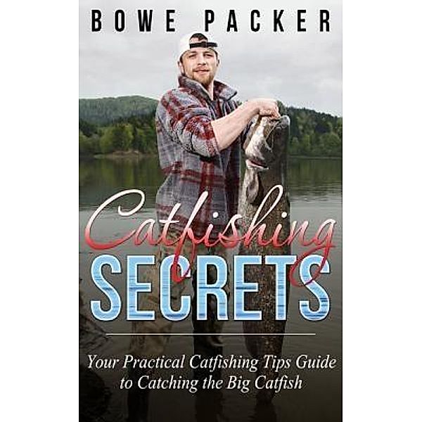 Catfishing Secrets / Bowe Packer, Bowe Packer