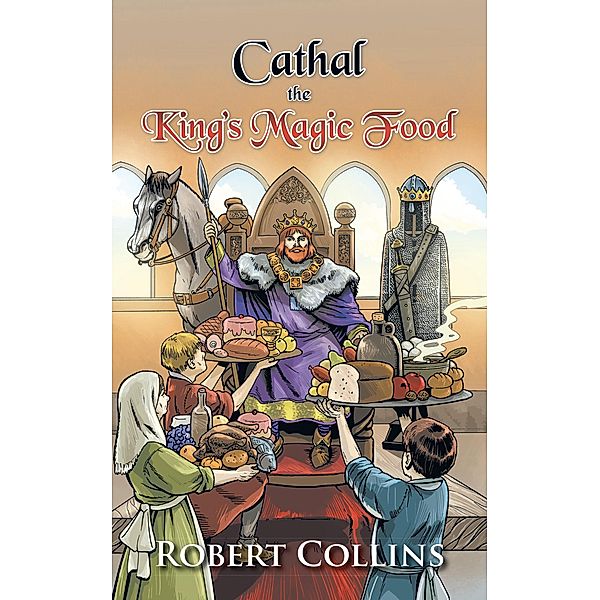 Cathal the King'S Magic Food, Robert Collins
