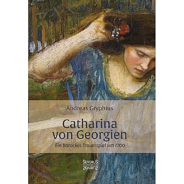 Catharina von Georgien, Andreas Gryphius