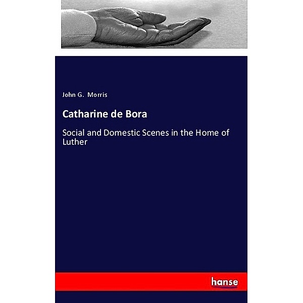 Catharine de Bora, John G. Morris