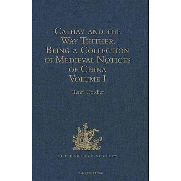 Cathay and the Way Thither. Being a Collection of Medieval Notices of China