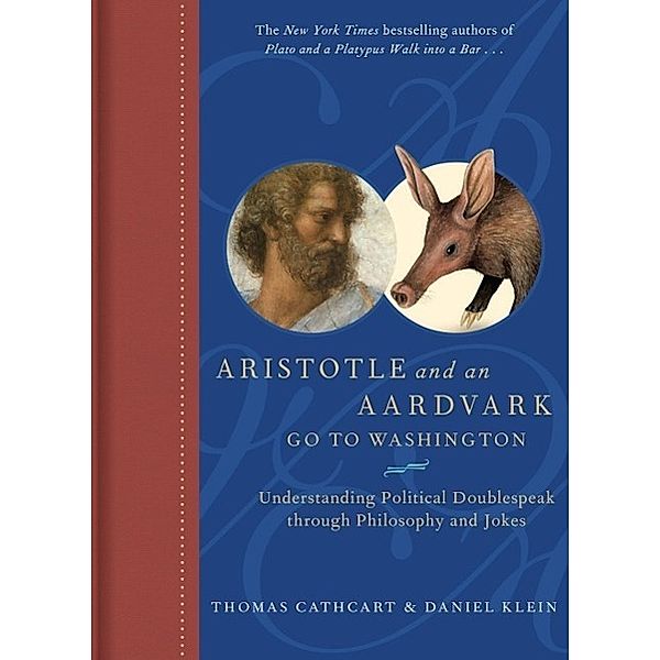 Cathcart, T: Aristotle and an Aardvark Go to Washington, Thomas Cathcart, Daniel Klein