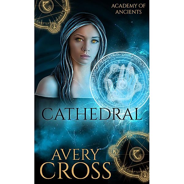 Cathedral (Academy of Ancients, #2) / Academy of Ancients, Avery Cross