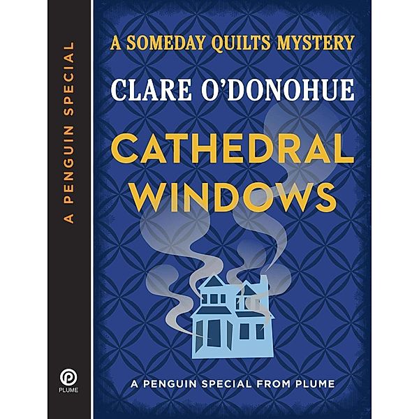 Cathedral Windows / A Someday Quilts Mystery, Clare O'Donohue