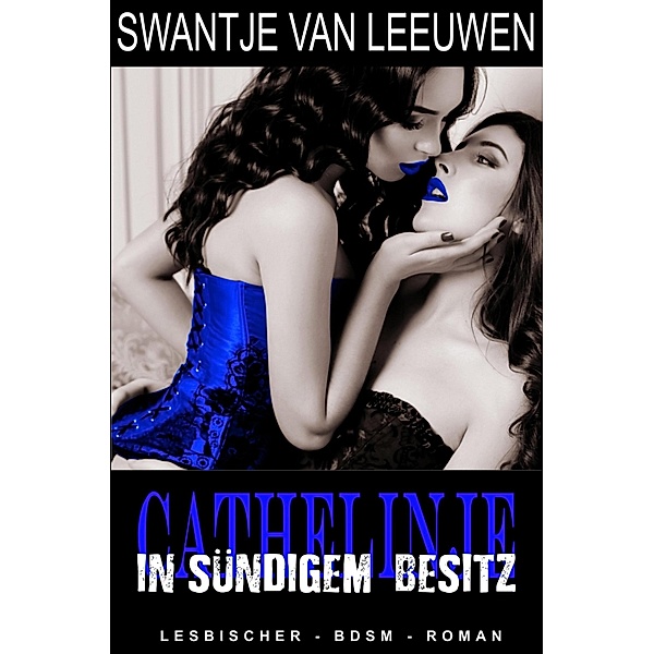 Cathelinje - In sündigem Besitz, Swantje van Leeuwen