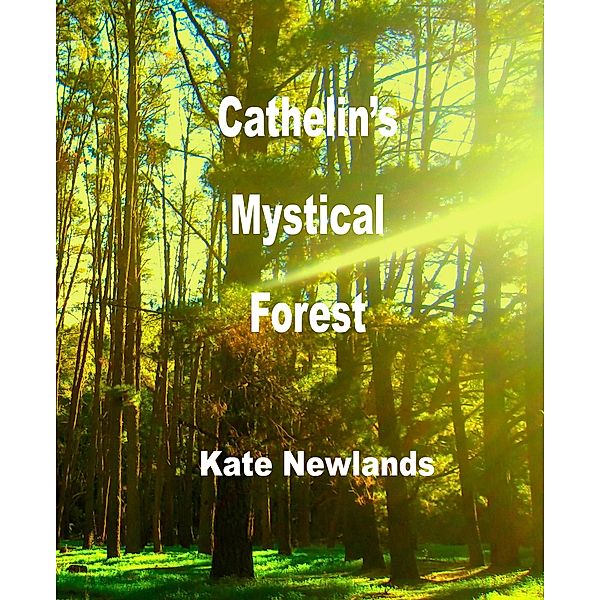 Cathelin's Mystical Forest, Kate Newlands