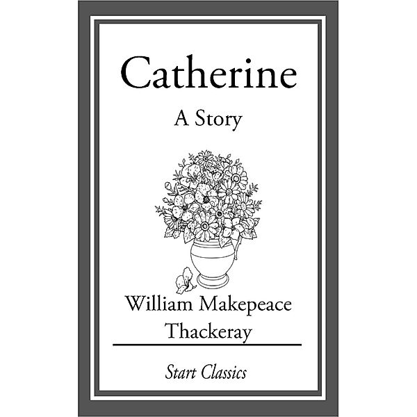 Catherine, William Makepeace Thackeray