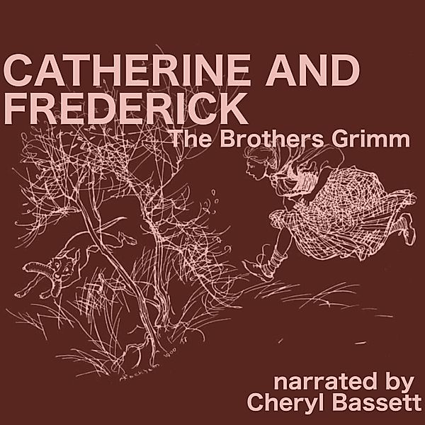 Catherine and Frederick, Wilhelm Grimm, Jacob Grimm