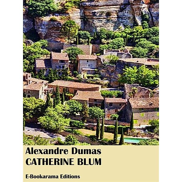 Catherine Blum, Alexandre Dumas