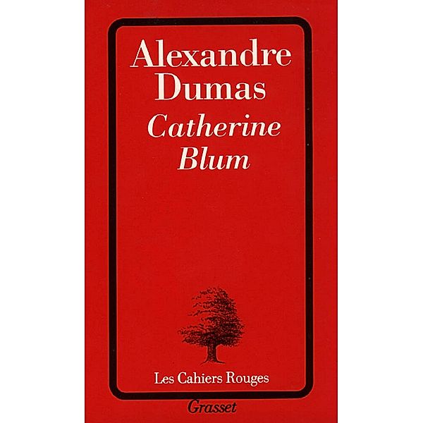 Catherine Blum / Les Cahiers Rouges, Alexandre Dumas