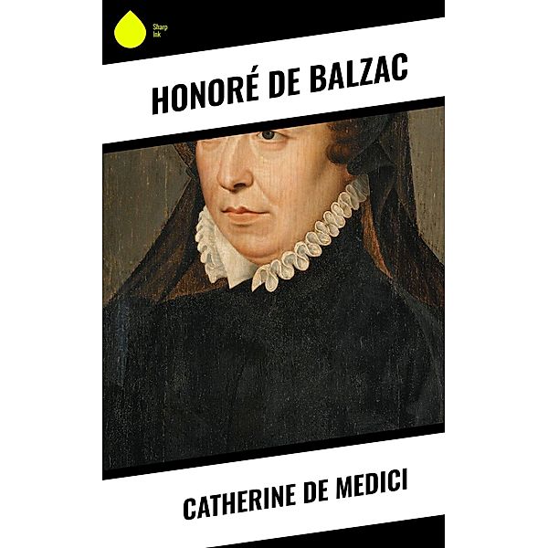 Catherine De Medici, Honoré de Balzac