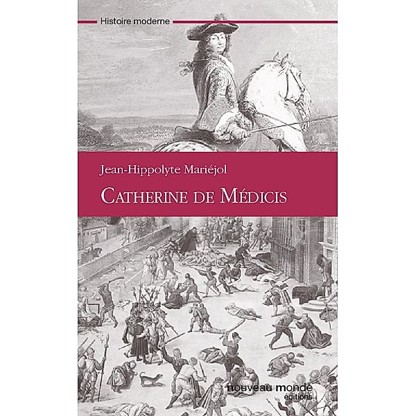 Catherine de Médicis, Jean-Hippolyte Mariéjol