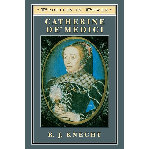 Catherine de'Medici, R J Knecht