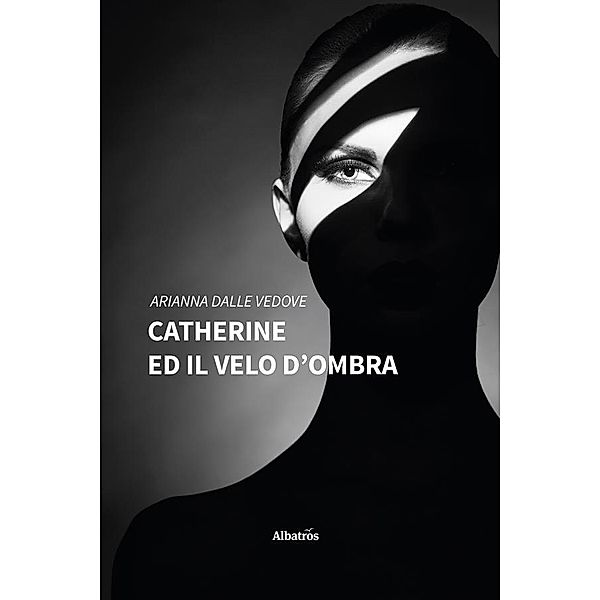 Catherine ed il velo d'ombra, Arianna Dalle Vedove