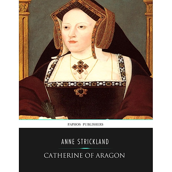 Catherine of Aragon, Anne Strickland