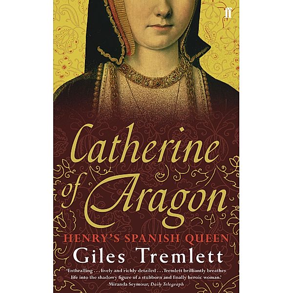 Catherine of Aragon, Giles Tremlett