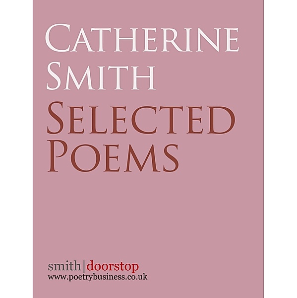 Catherine Smith: Selected Poems, Catherine Smith