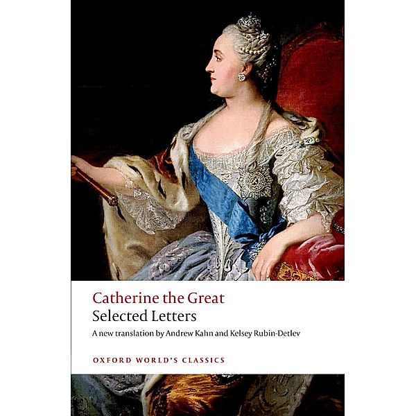 Catherine the Great: Selected Letters / Oxford World's Classics, Catherine The Great
