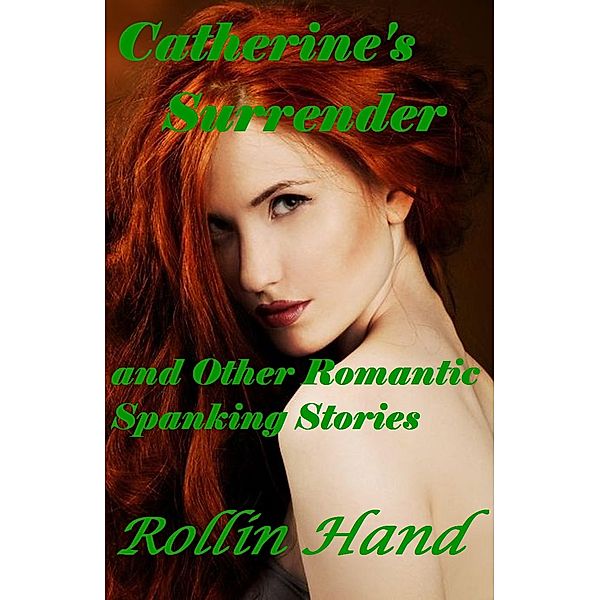 Catherine's Surrender and Other Stories, Rollin Hand