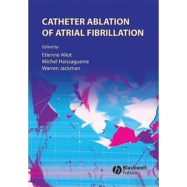 Catheter Ablation of Atrial Fibrillation