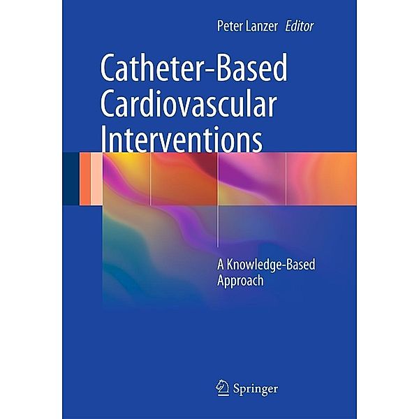 Catheter-Based Cardiovascular Interventions, Peter Lanzer