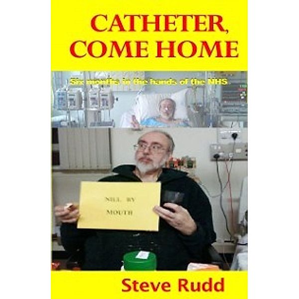 Catheter, Come Home, Steve Rudd