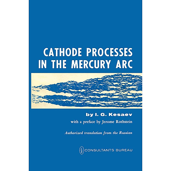 Cathode Processes in the Mercury Arc, I. G. Kesaev