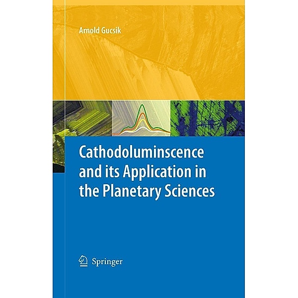 Cathodoluminescence and its Application in the Planetary Sciences, Arnold Gucsik
