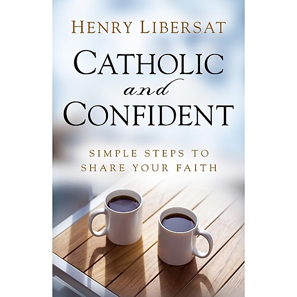 Catholic and Confident, Henry Libersat