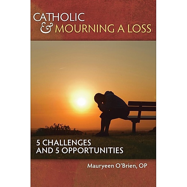 Catholic and Mourning a Loss, Mauryeen O'Brien Op