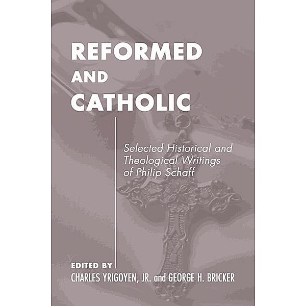 Catholic and Reformed / Pittsburgh Original Texts and Translations Series Bd.3