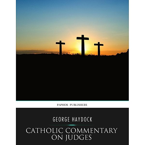 Catholic Commentary on Judges, George Haydock