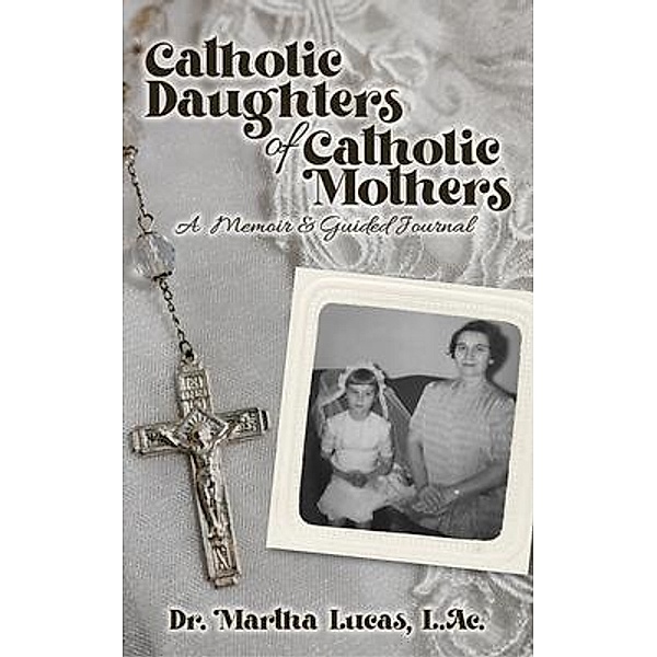 Catholic Daughters of Catholic Mothers, Martha Lucas