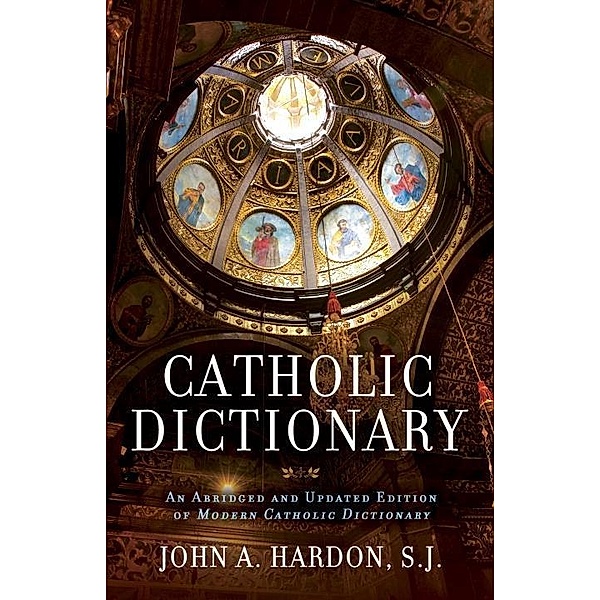Catholic Dictionary, John Hardon