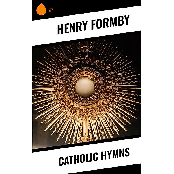 Catholic Hymns, Henry Formby