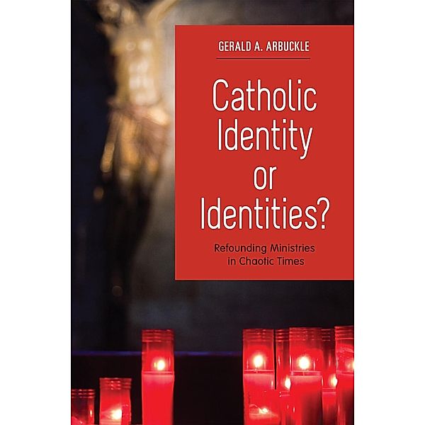 Catholic Identity or Identities?, Gerald A. Arbuckle
