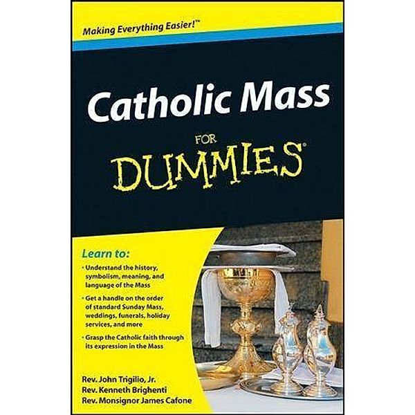 Catholic Mass For Dummies, John Trigilio, Kenneth Brighenti, James Cafone