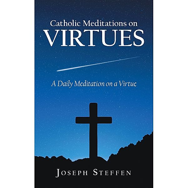 Catholic Meditations on Virtues, Joseph Steffen