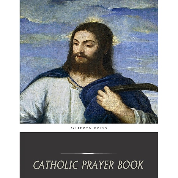 Catholic Prayer Book, Various Authors
